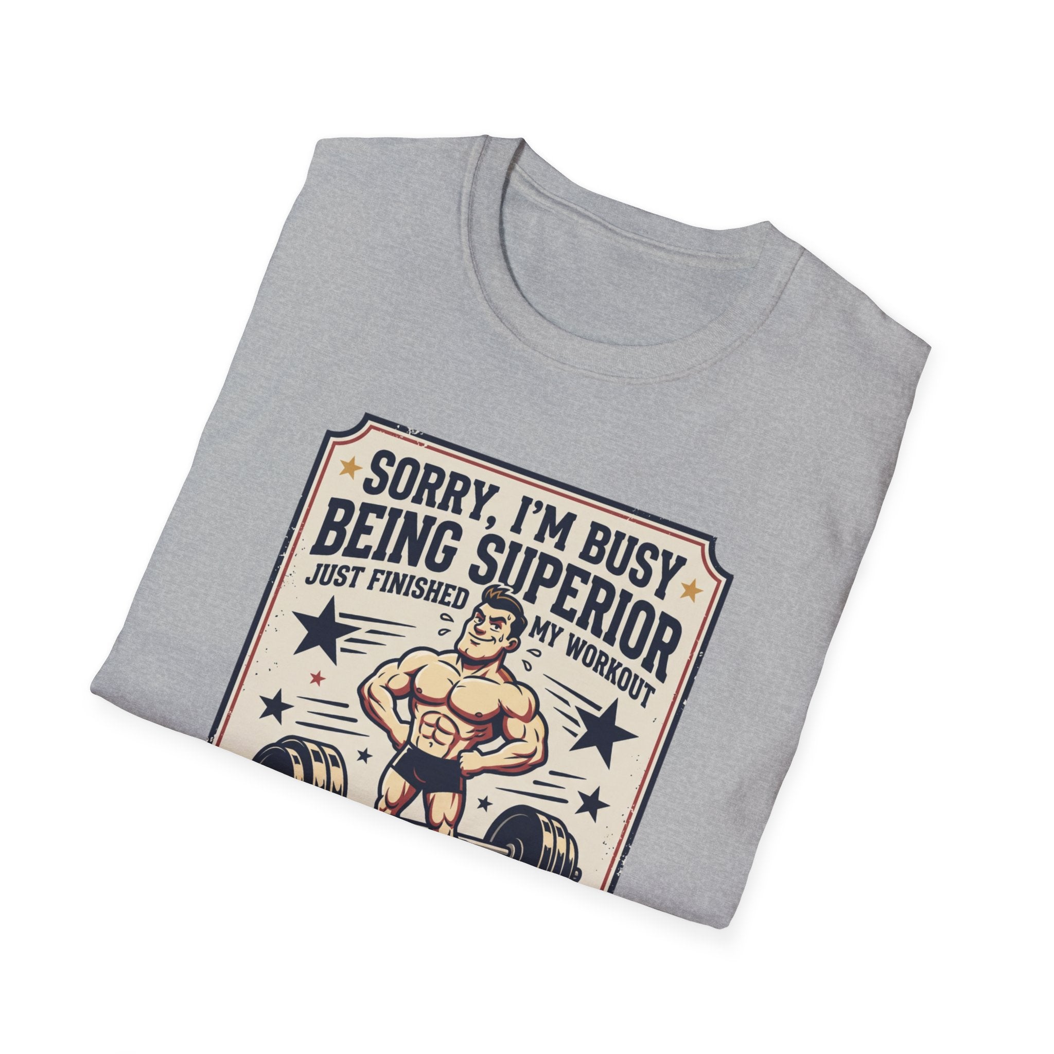 Sorry, Busy being superior T-Shirt