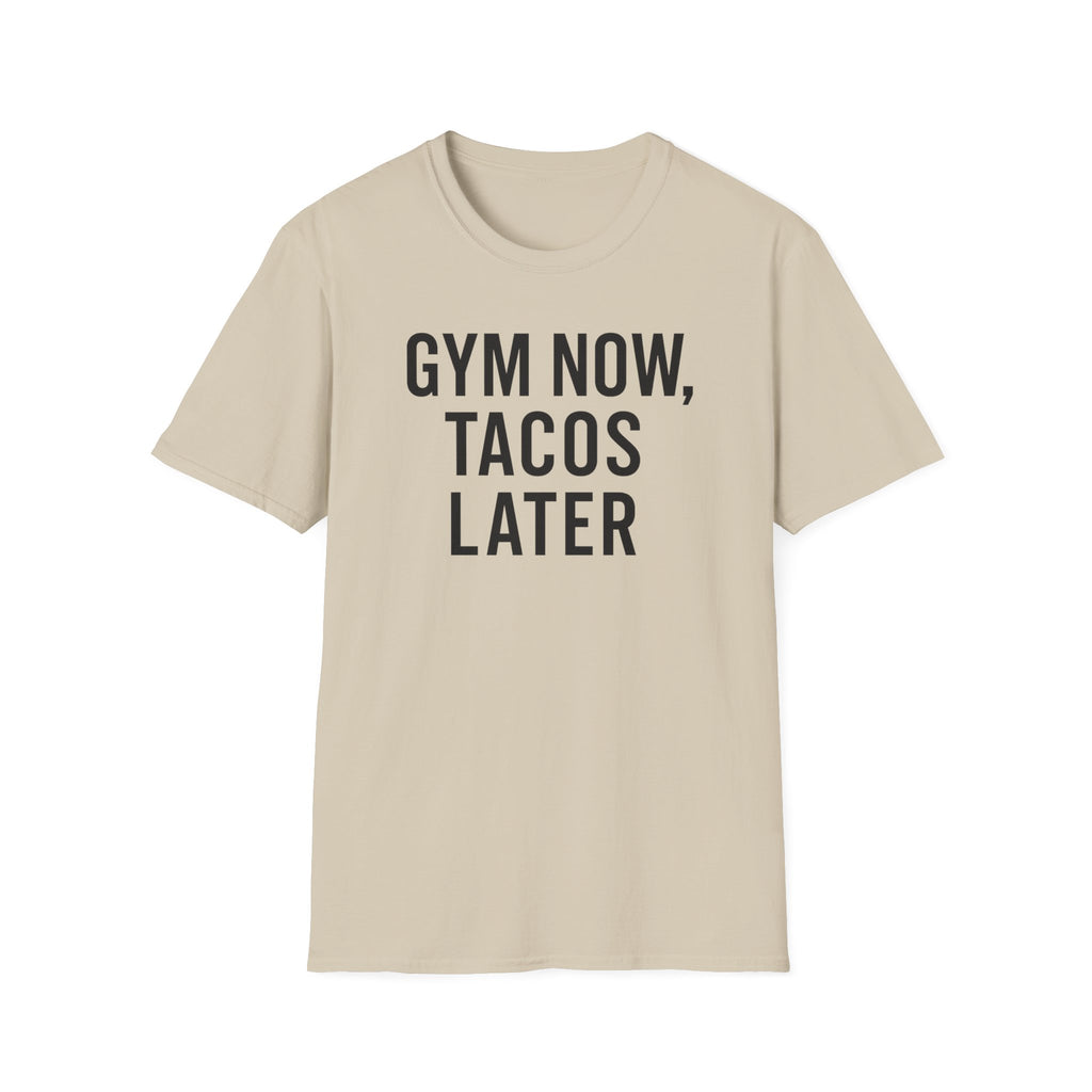 Gym Now, Tacos Later – Bold Workout Reward Tshirt
