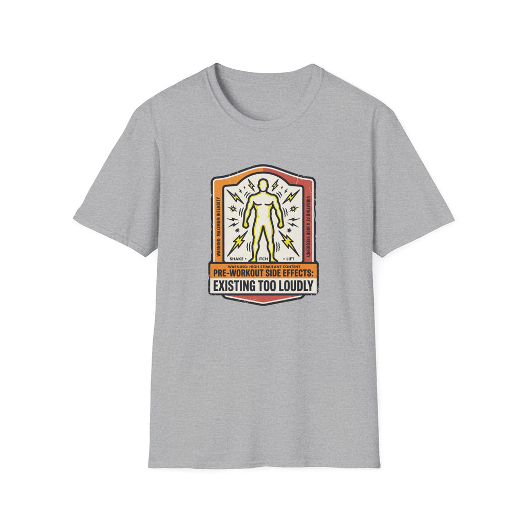 Pre workout side effects - Existing loudly T-Shirt