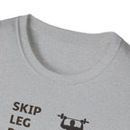Skip Leg Day, Lose Respect T-Shirt