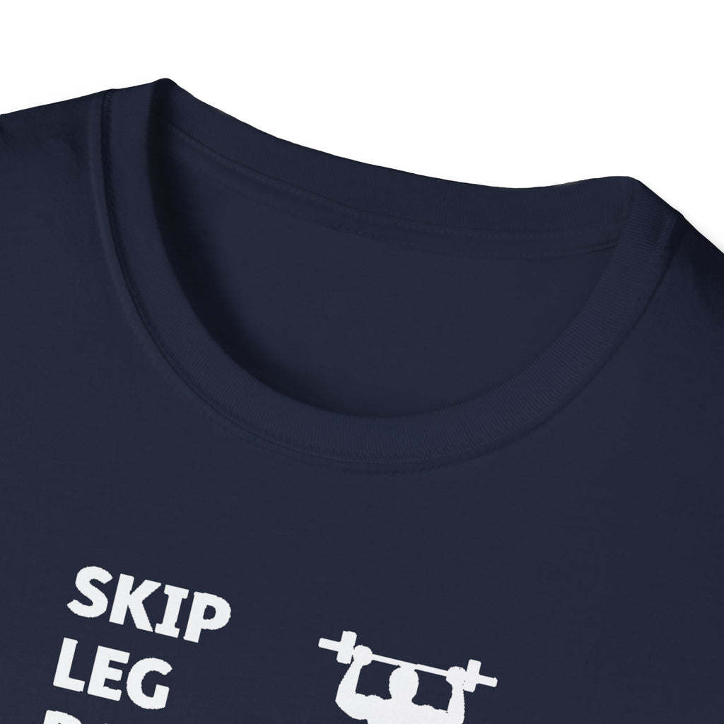 Skip Leg Day, Lose Respect T-Shirt
