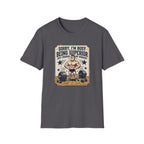 Sorry, Busy being superior T-Shirt