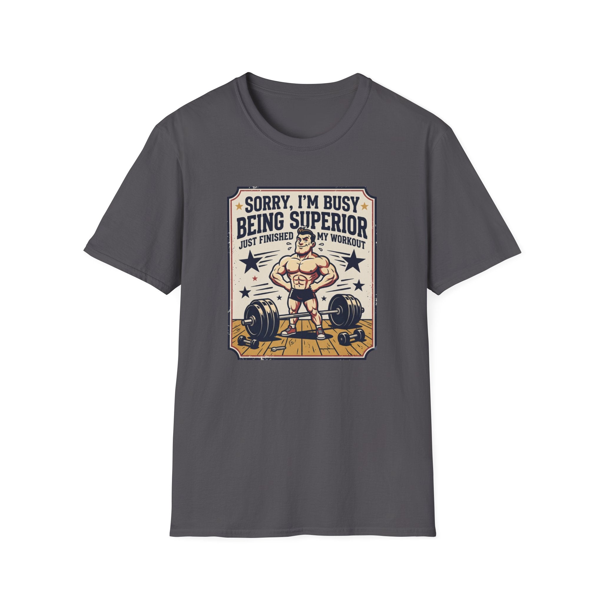 Sorry, Busy being superior T-Shirt