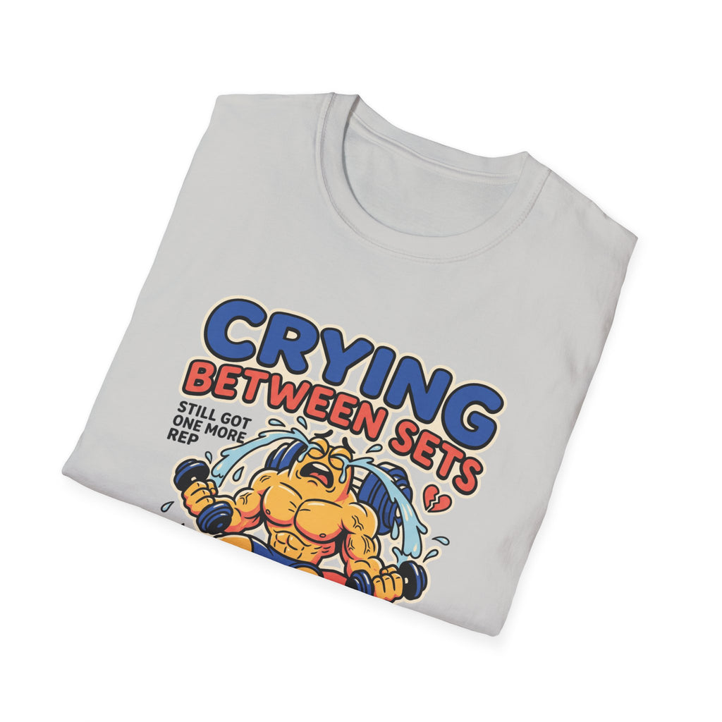 Crying between sets T-Shirt