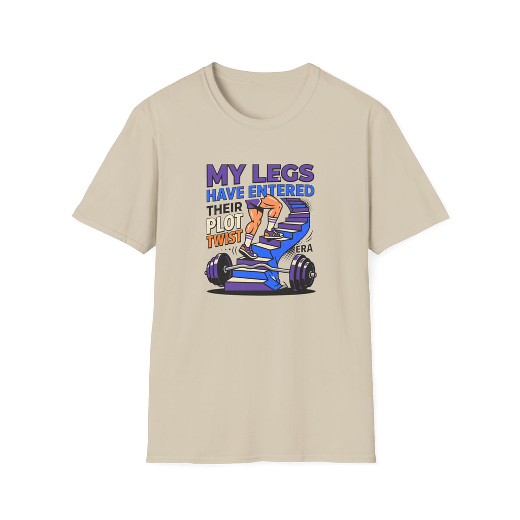 Legs have entered plot twist era T-Shirt