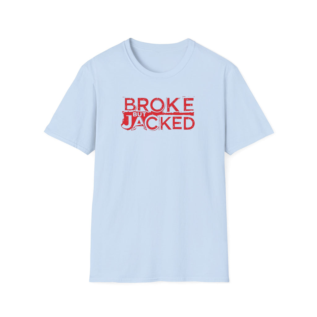 Broke But Jacked – Grit Edition T-Shirt