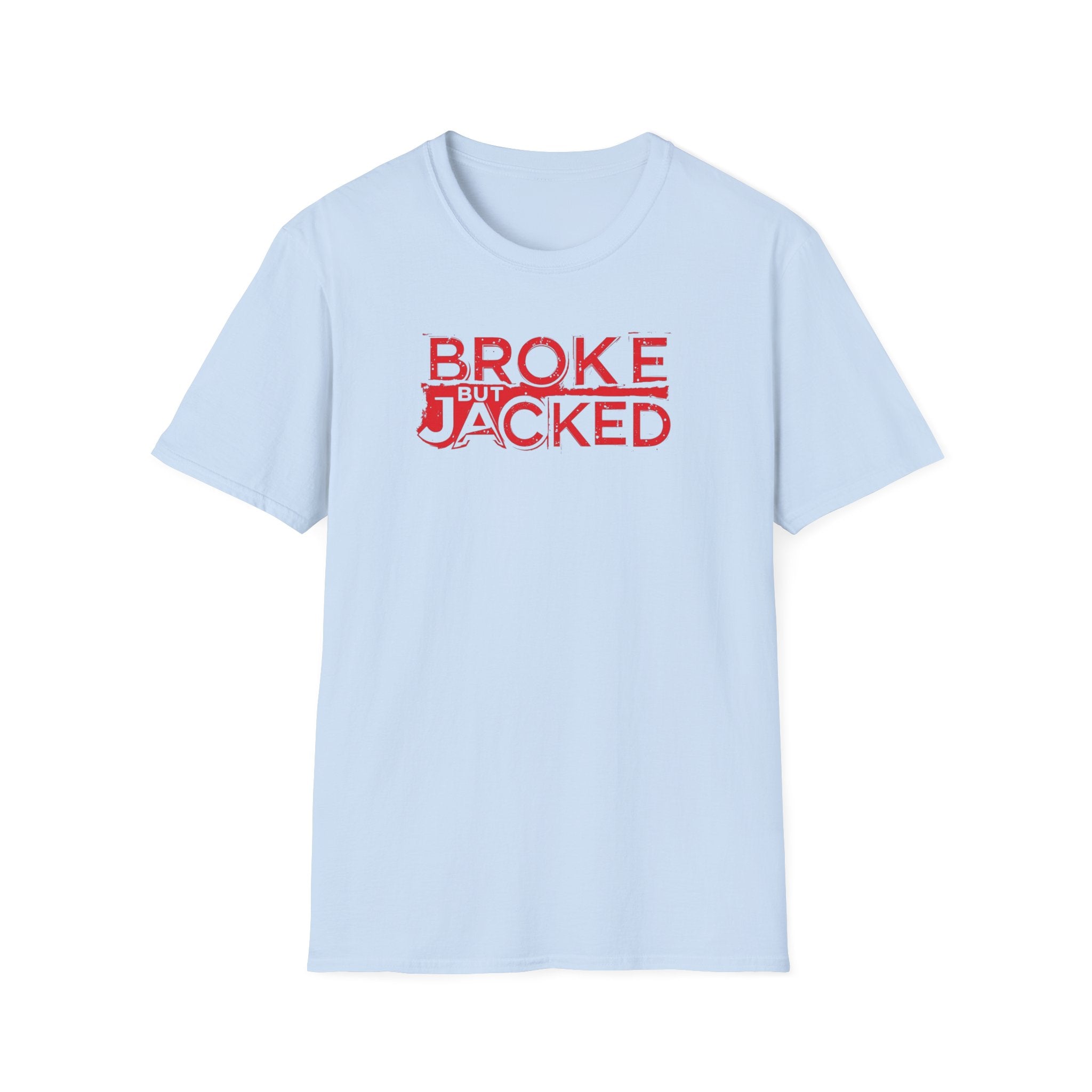 Broke But Jacked – Grit Edition T-Shirt