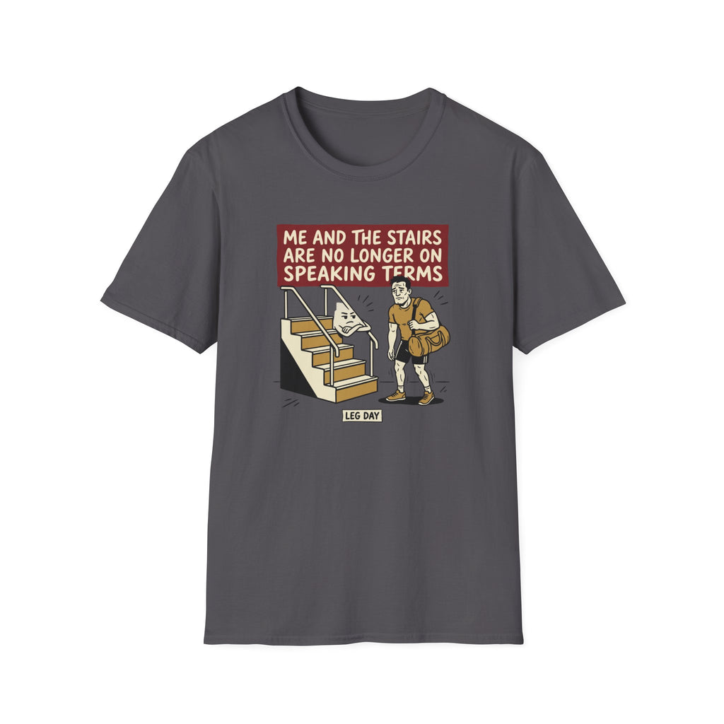 Me and stairs - not on speaking terms T-Shirt