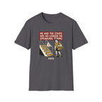 Me and stairs - not on speaking terms T-Shirt