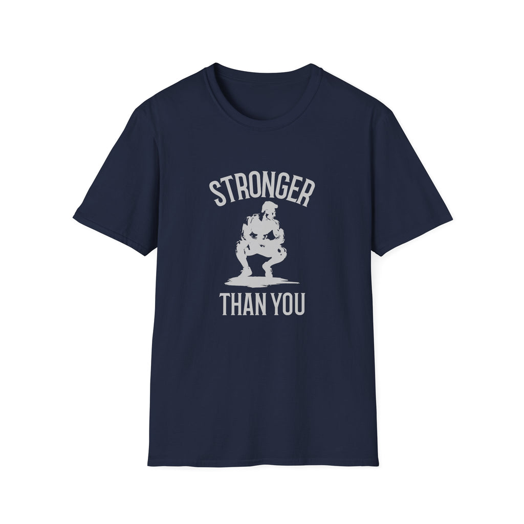 Stronger than you T-Shirt