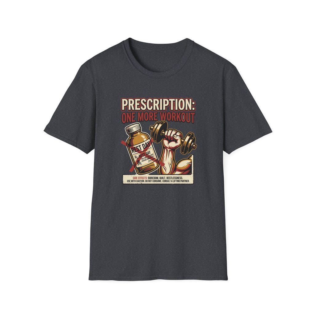 Prescription - One more workout T-Shirt
