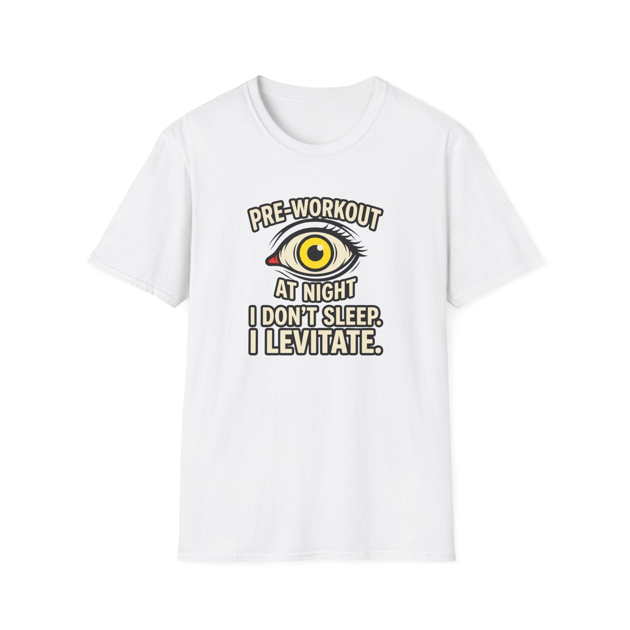 Pre at night - I don't sleep, I Levitate T-Shirt