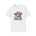 I came. I lifted. I complained T-Shirt