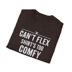 Can’t Flex – Comfort Mode Engaged T-Shirt