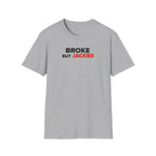 Broke But Jacked T-Shirt