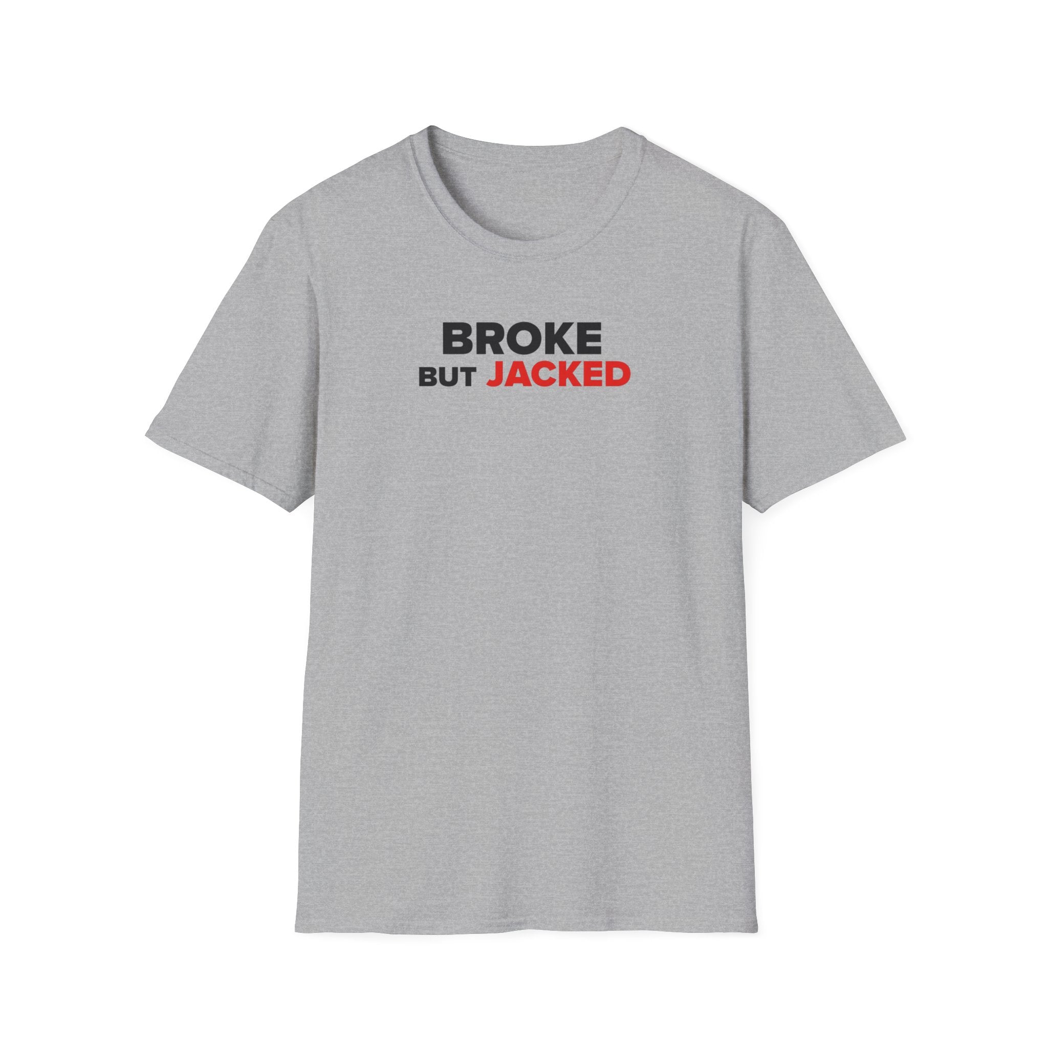 Broke But Jacked T-Shirt