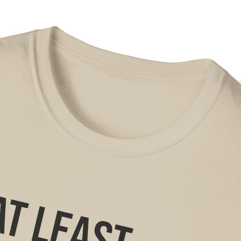 At leat I know my one rep max T-Shirt