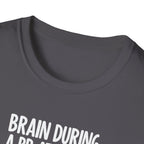Brain During a PR Attempt T-Shirt