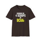 Running on 4 Scoops of BCAAs T-Shirt