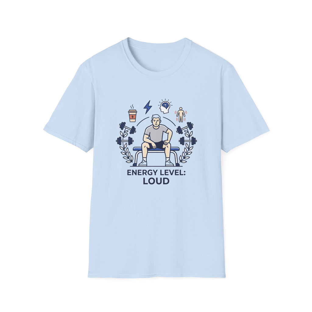 Energy level - Loud T-Shirt