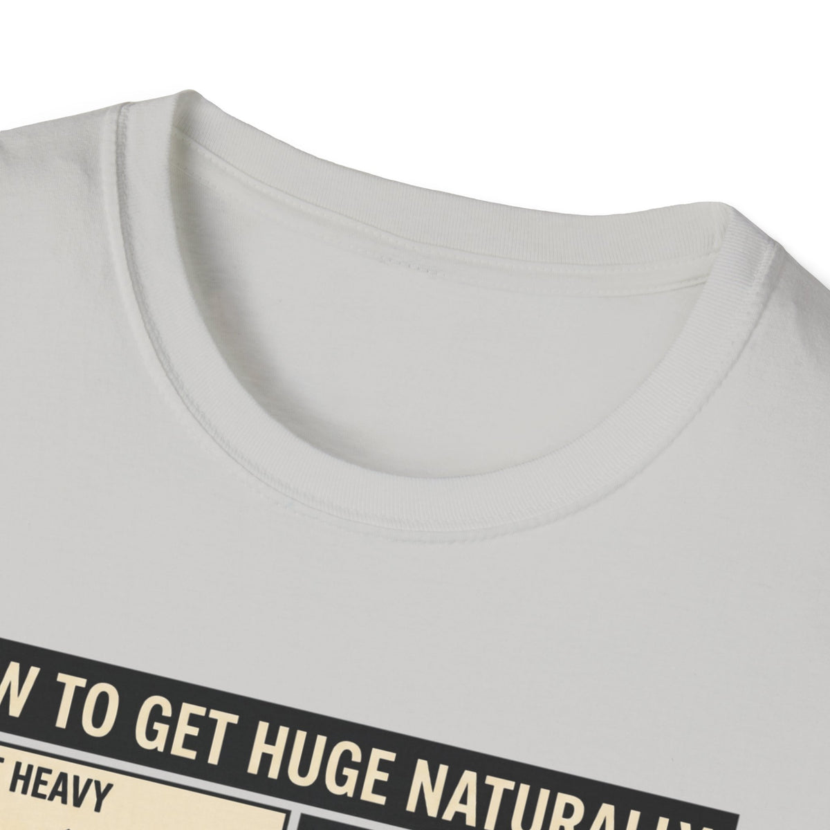 How to get huge naturally T-Shirt