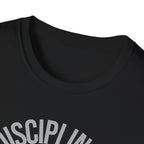 Disciplined not Motivated T-Shirt