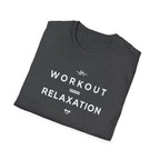 Workout = Relaxation T-Shirt