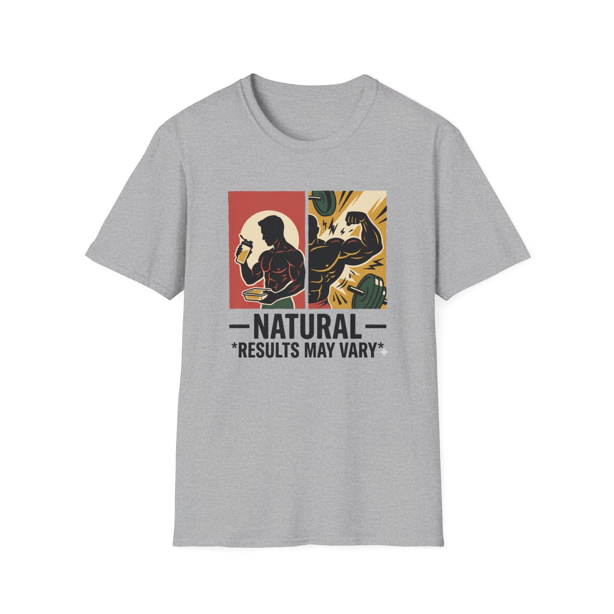 Natural - Results may vary T-Shirt