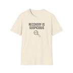 Recovery is suspicious T-Shirt