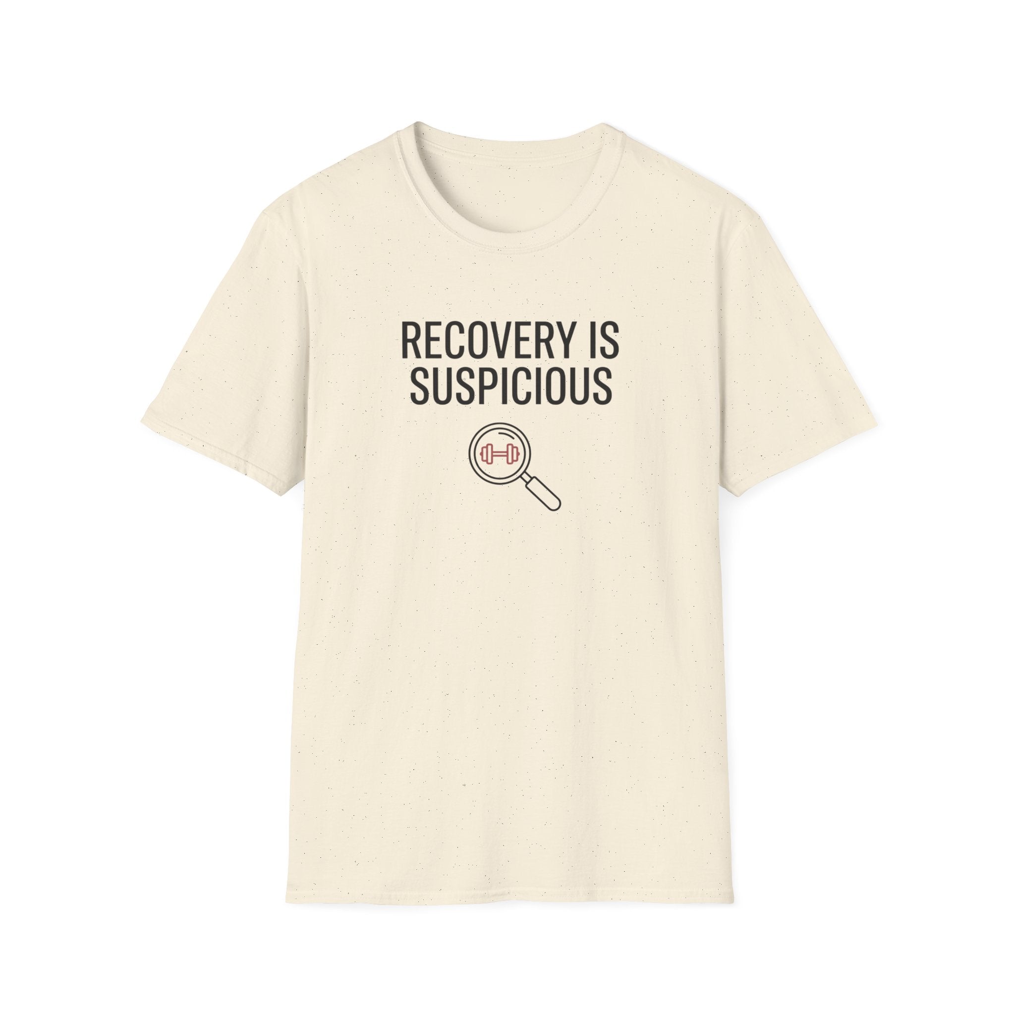 Recovery is suspicious T-Shirt