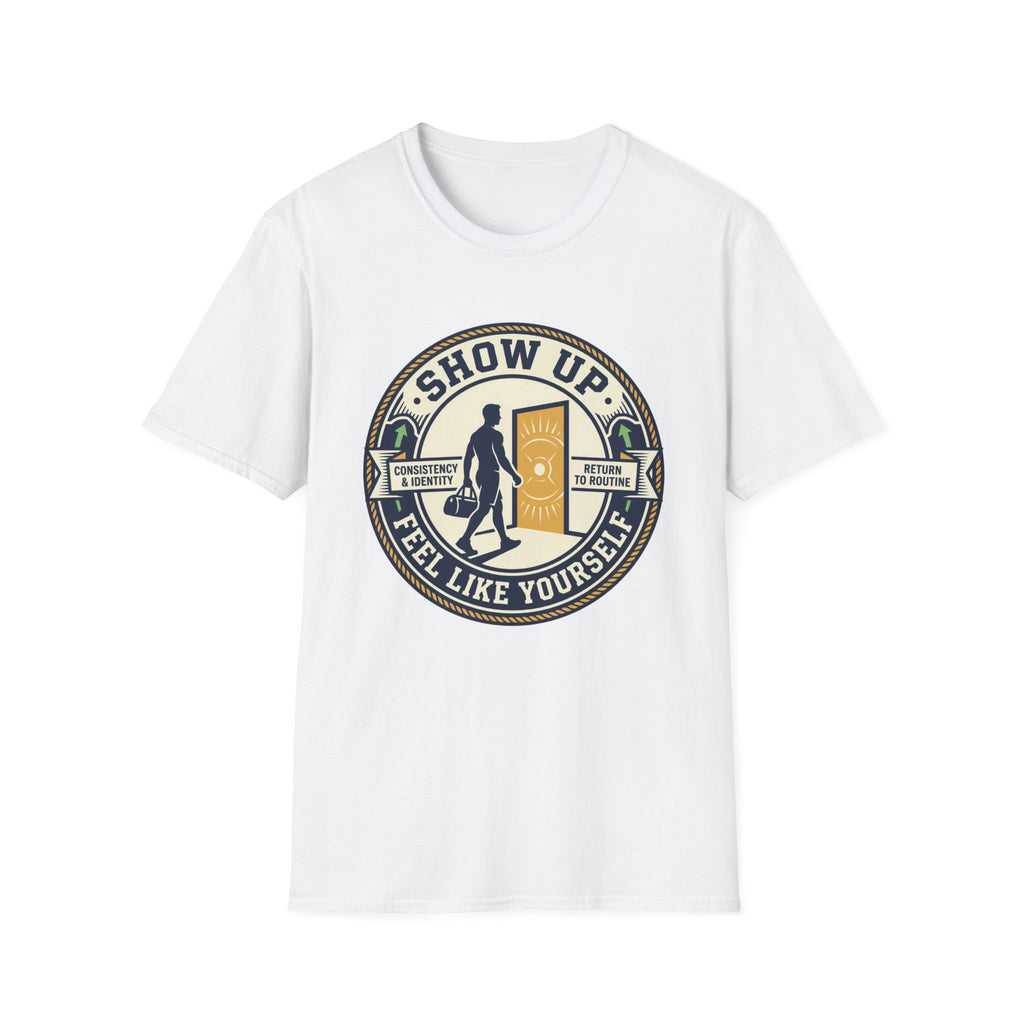 Show up - Feel like yourself T-Shirt