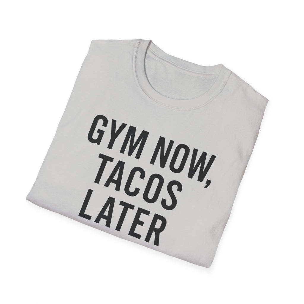 Gym Now, Tacos Later – Bold Workout Reward Tshirt