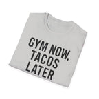 Gym Now, Tacos Later – Bold Workout Reward Tshirt