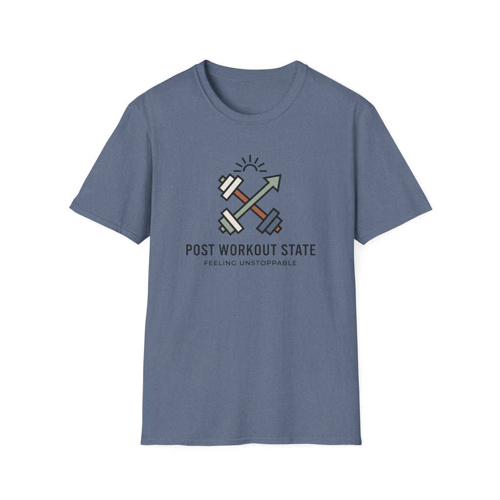 Post workout state - Unstoppable T-Shirt