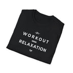Workout = Relaxation T-Shirt