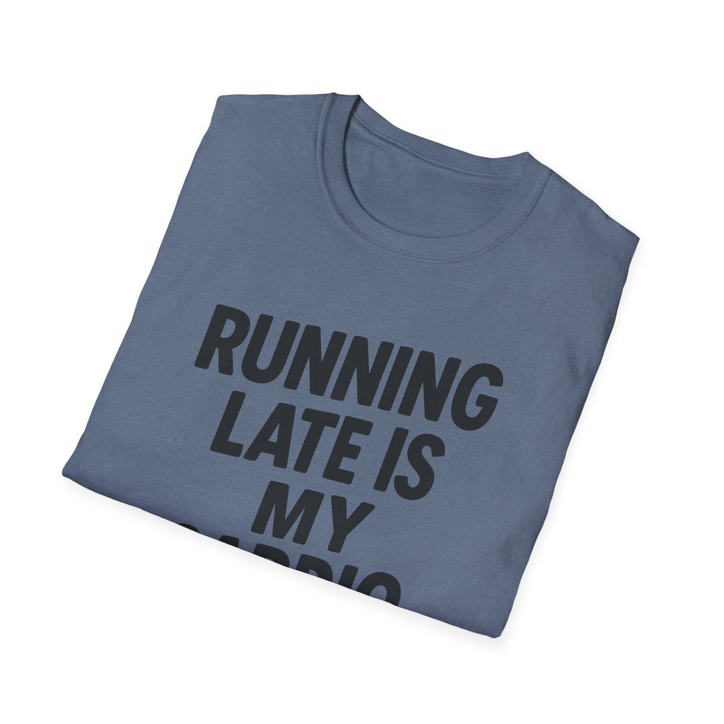 Running Late Is My Cardio – Bold & Playful Gym Tshirt