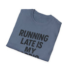 Running Late Is My Cardio – Bold & Playful Gym Tshirt