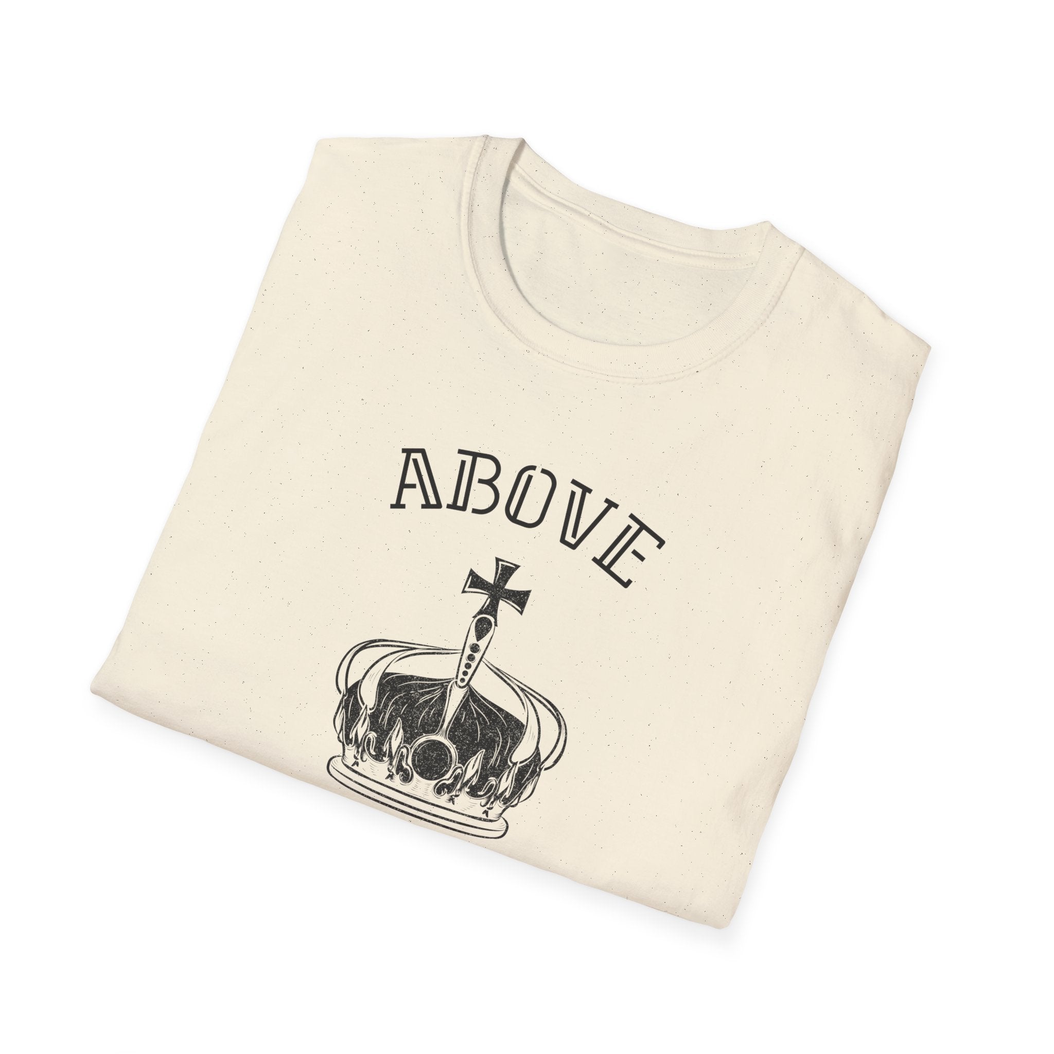 Above Else T-Shirt