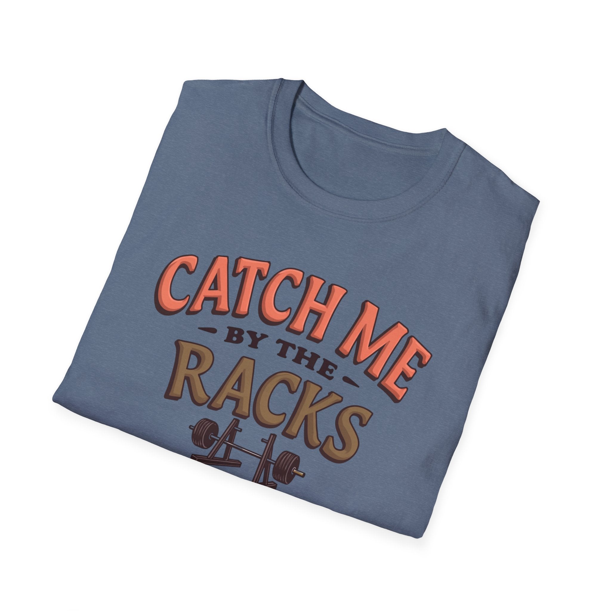 Catch Me By the Racks – Squat Spot Edition T-Shirt