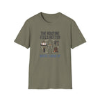 Route feels better when I show up T-Shirt