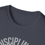 Disciplined not Motivated T-Shirt