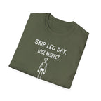 Skip Leg Day, Lose Respect – Minimalist Sketch T-Shirt
