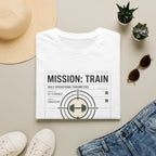 Mission : Train T-Shirt