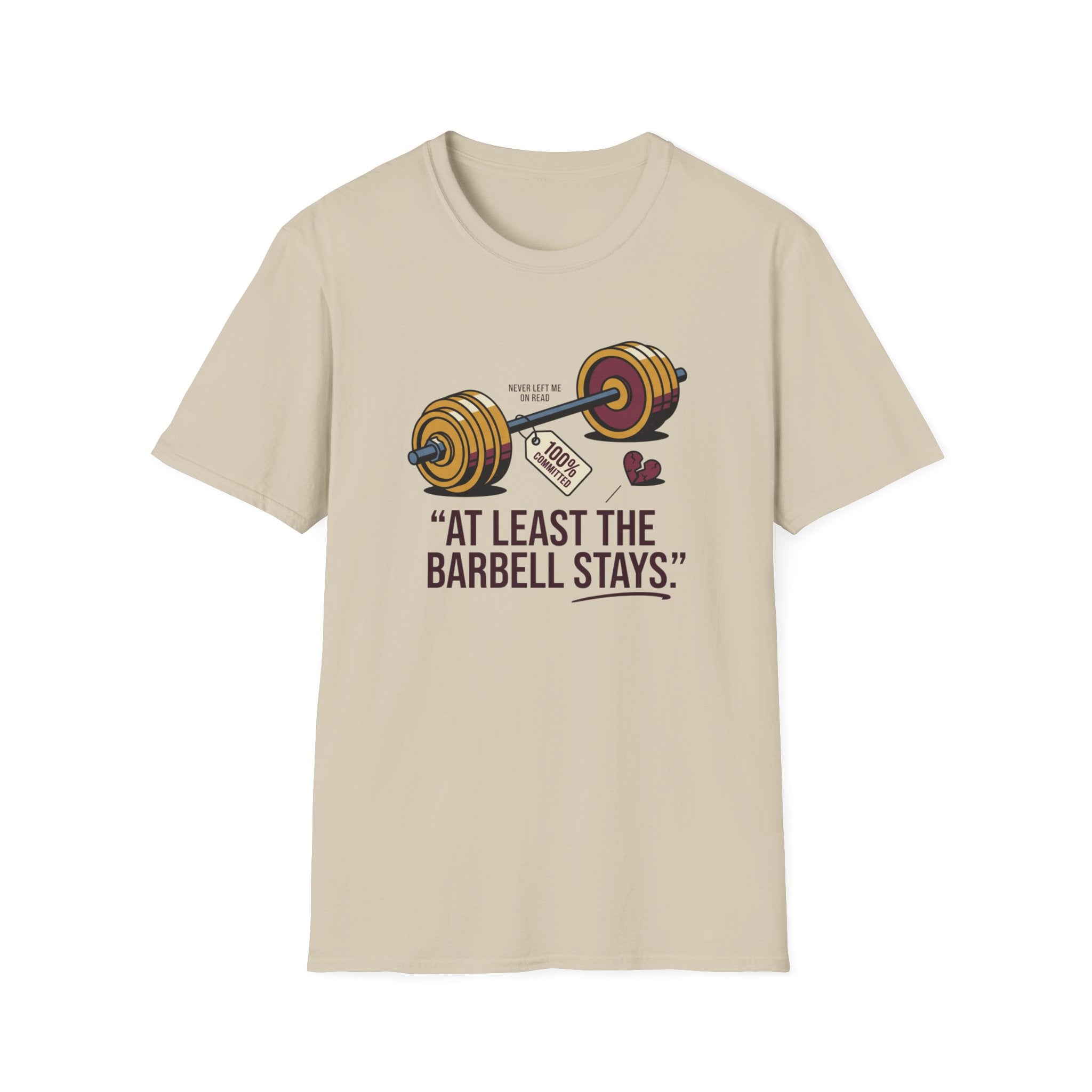 At least the barbell stays T-Shirt