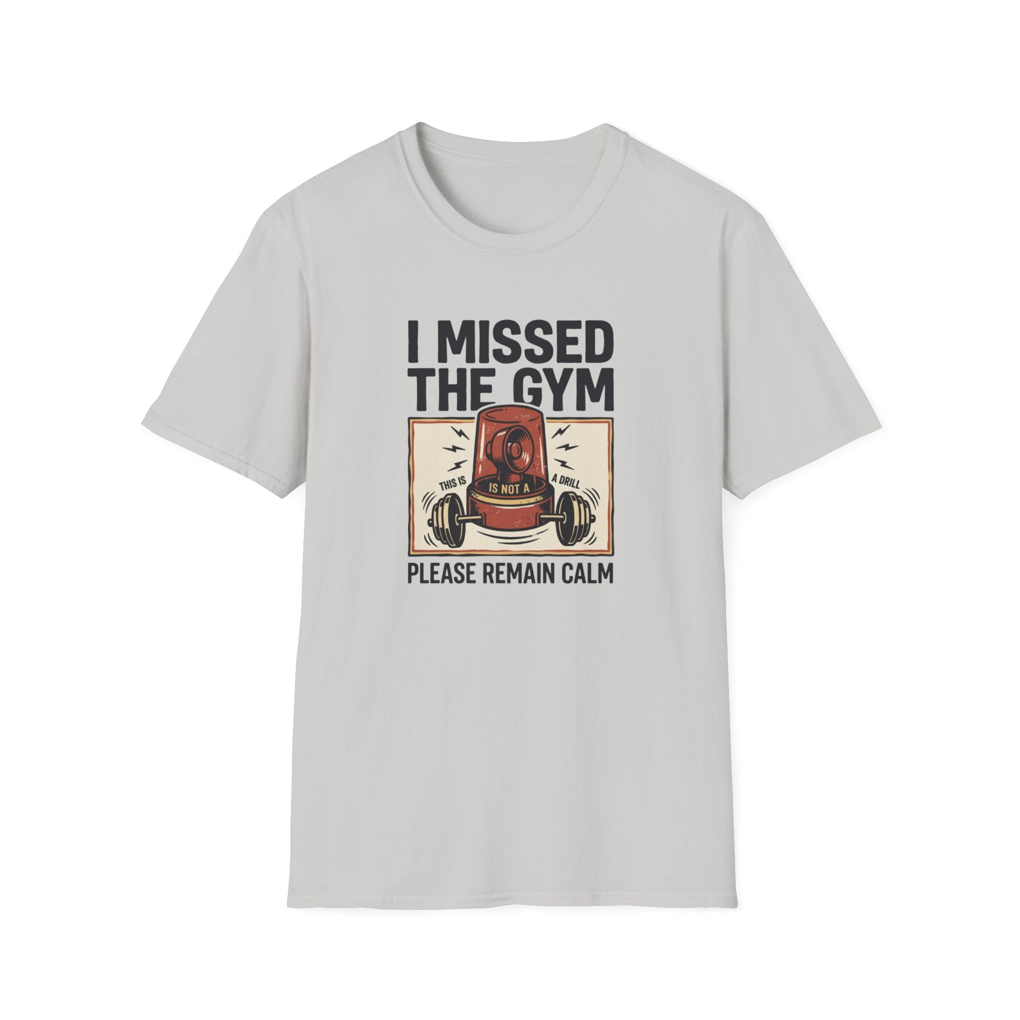 Missed the gym - Remain calm T-Shirt