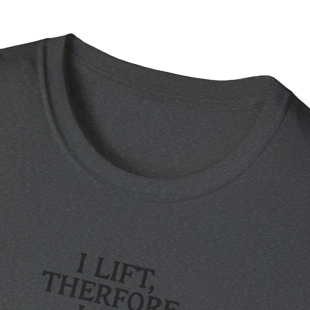 Iron Philosopher – I Lift, Therefore I Am T-Shirt