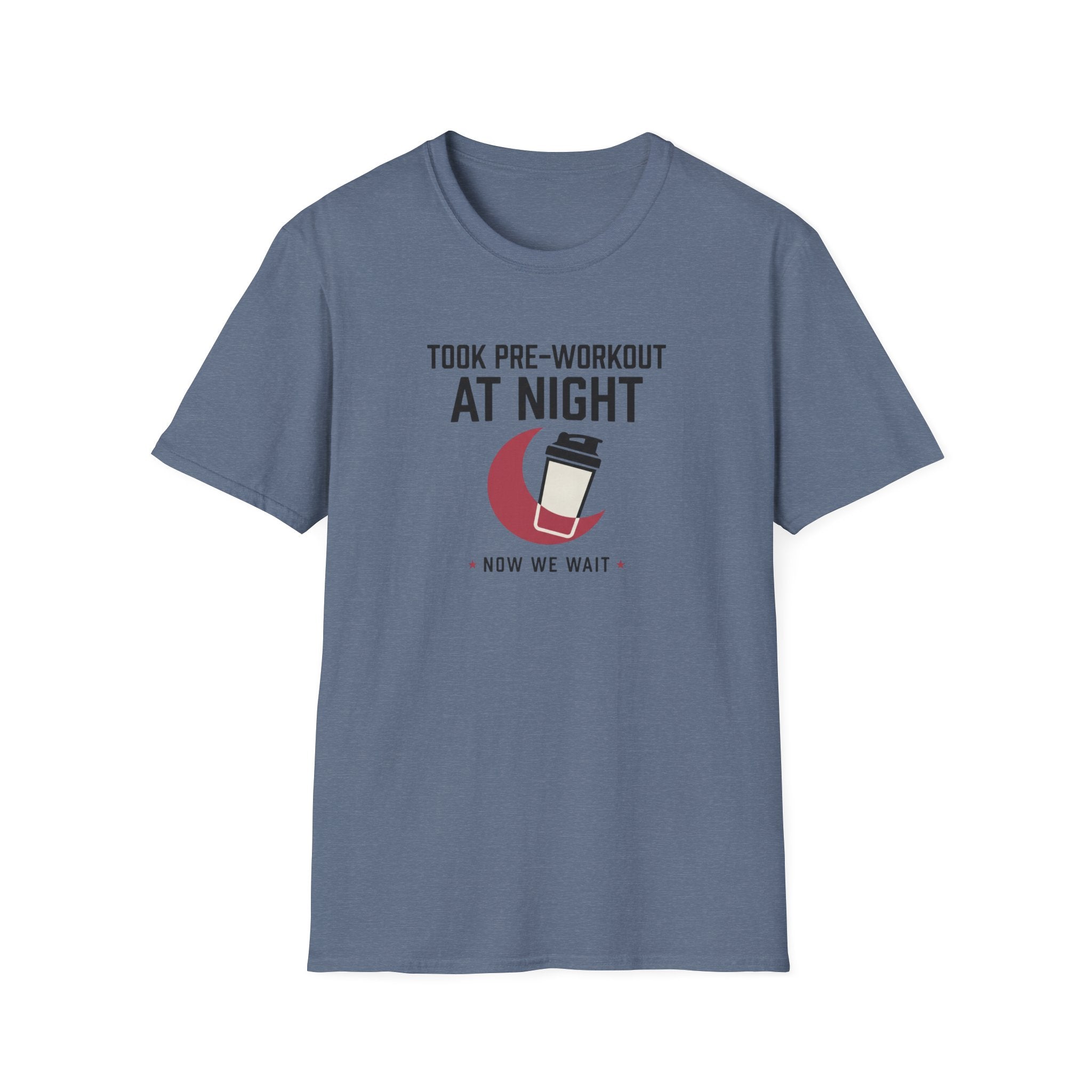 Took pre at night, now we wait T-Shirt