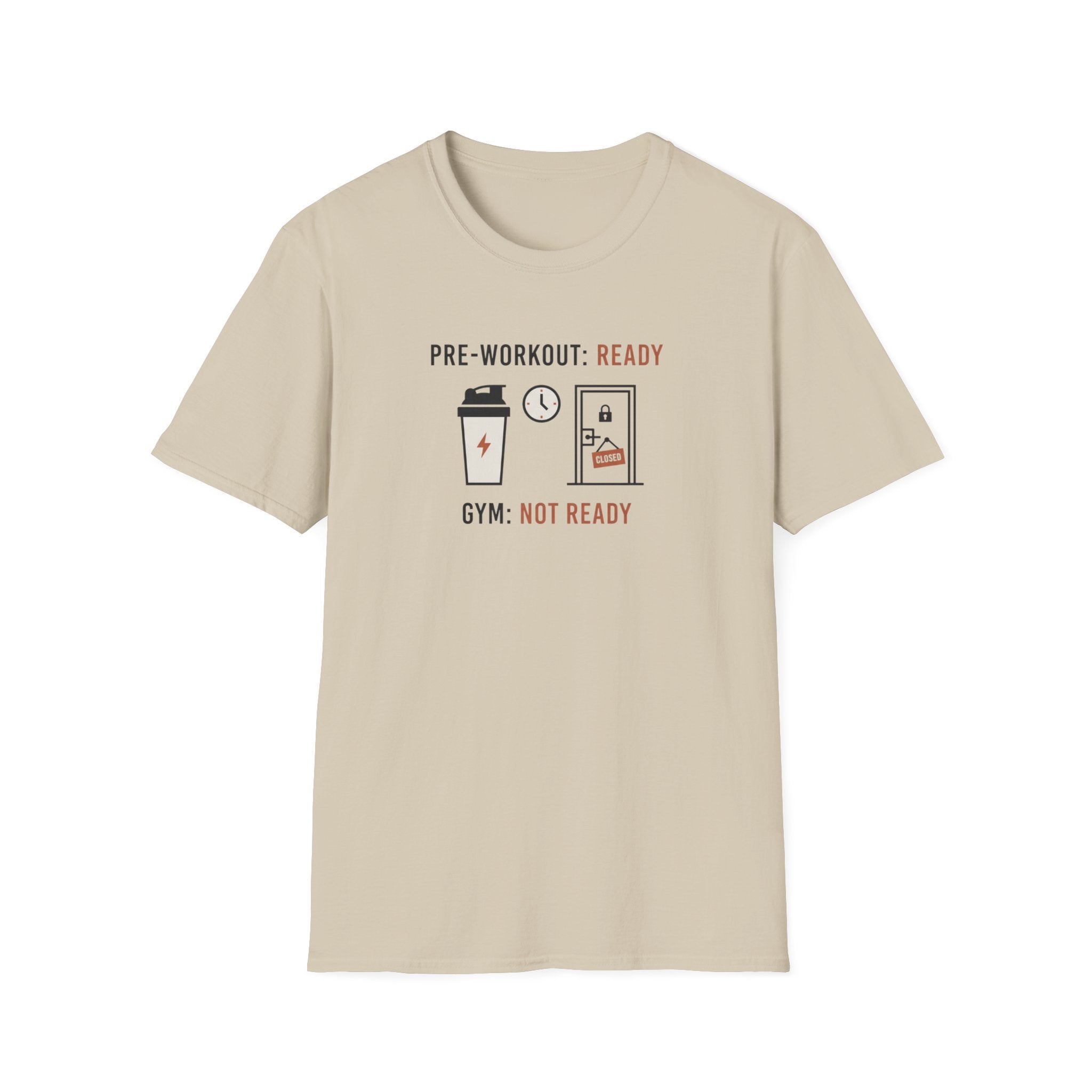 Pre workout :  Ready, Gym  : Not Ready T-Shirt