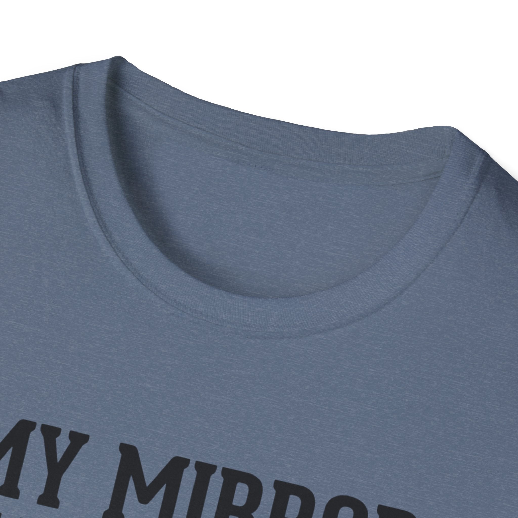 My mirror has trust issues T-Shirt