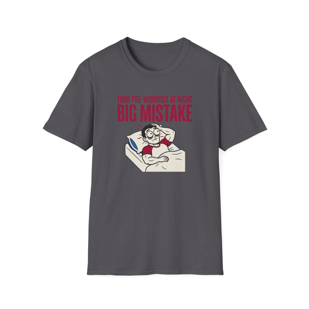 Pre at night - Big Mistake T-Shirt